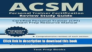Read ACSM Personal Trainer Certification Review Study Guide: Certified Personal Trainer (CPT) Exam