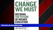 Choose Book Change We Must: Deciding the Future of Higher Education