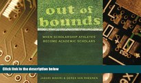 Big Deals  Out of Bounds: When Scholarship Athletes Become Academic Scholars  Best Seller Books