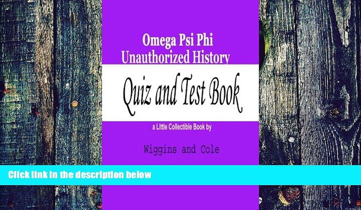 Must Have PDF  Omega Psi Phi Unauthorized History: Quiz and Test Book  Free Full Read Most Wanted