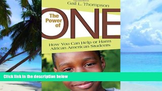 Big Deals  The Power of One: How You Can Help or Harm African American Students  Free Full Read