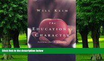Big Deals  The Education of Character: Lessons for Beginners  Best Seller Books Most Wanted