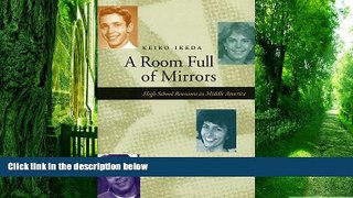 Must Have PDF  A Room Full of Mirrors: High School Reunions in Middle America  Best Seller Books