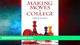 READ FREE FULL  Making Moves in College  READ Ebook Full Ebook Free