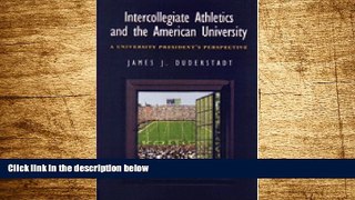 Must Have  Intercollegiate Athletics and the American University: A University President s