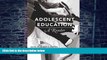 Big Deals  Adolescent Education: A Reader (Adolescent Cultures, School, and Society)  Best Seller
