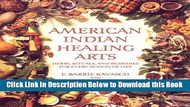 [Best] American Indian Healing Arts: Herbs, Rituals, and Remedies for Every Season of Life Online