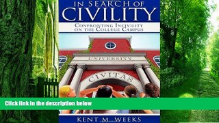 Big Deals  In Search of Civility: Confronting Incivility on the College Campus  Free Full Read