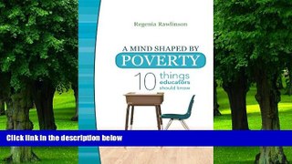 Big Deals  A Mind Shaped by Poverty: Ten Things Educators Should Know  Best Seller Books Best Seller