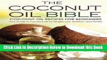 [Best] The Coconut Oil Bible - Coconut Oil Recipes for Beginners: Your Guide to Coconut Oil for