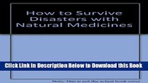 [Reads] How to Survive Disasters with Natural Medicines Online Books