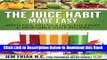 [Reads] The Juice Habit Made Easy: with tips, tricks   healthy fruit   vegetable recipes (The