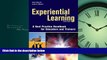 For you Experiential Learning: A Best Practice Handbook for Educators and Trainers