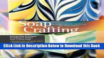 [Reads] Soap Crafting: Step-by-Step Techniques for Making 31 Unique Cold-Process Soaps Online Ebook