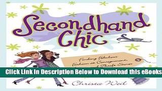 [Reads] Secondhand Chic: Finding Fabulous Fashion at Consignment, Vintage, and Thrift Shops Free