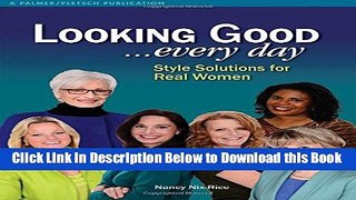 [Reads] Looking Good . . . Every Day: Style Solutions for Real Women Online Ebook