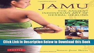 [Reads] Jamu: The Ancient Indonesian Art of Herbal Healing Online Books