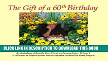 [PDF] The Gift of a 60th Birthday (An Anthology of Exactly Sixty Words on Turning Sixty Book 1)