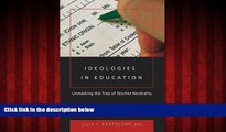 For you Ideologies in Education: Unmasking the Trap of Teacher Neutrality (Counterpoints)