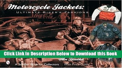 Download Video: [Reads] Motorcycle Jackets: Ultimate Bikers s Fashions (Schiffer Book for Collectors) Online Ebook