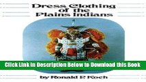 [PDF] Dress Clothing of the Plains Indians (The Civilization of the American Indian Series, 140)
