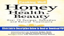[Get] Cooking Well: Honey for Health   Beauty: Over 75 Recipes, Remedies and Natural Treatments