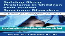 [Best] Solving Sleep Problems in Children with Autism Spectrum Disorders: A Guide for Frazzled