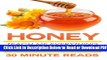 [Get] Honey: Teach Me Everything I Need To Know About Honey In 30 Minutes (Honey Benefits -