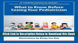 [Best] What to Know Before Seeing Your Pediatrician: An Illustrated Guide for Parents Online Ebook