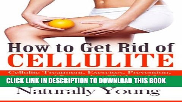 [PDF] How to Get Rid of Cellulite: Cellulite Treatments, Exercises, Prevention Natural Remedies