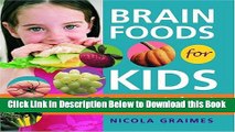 [Download] Brain Foods for Kids: Over 100 Recipes to Boost Your Child s Intelligence Online Books
