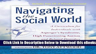 [Reads] Navigating the Social World: A Curriculum for Individuals with Asperger s Syndrome, High