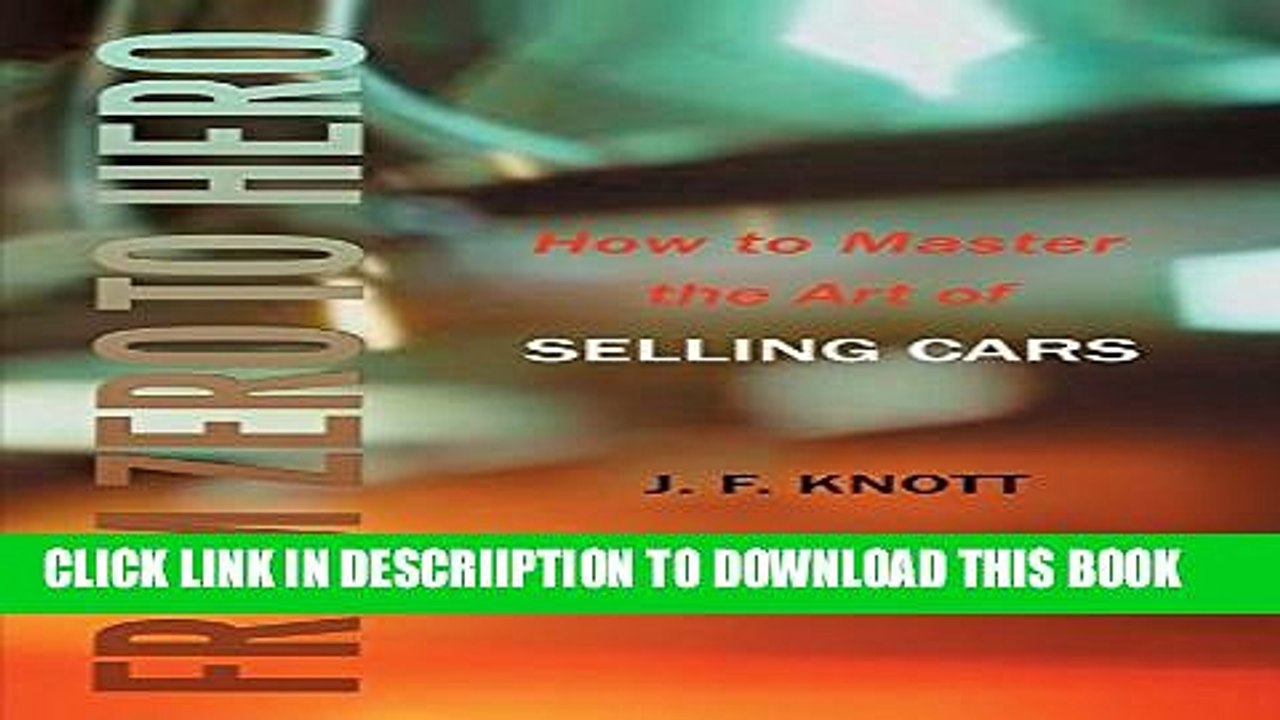 [PDF] From Zero to Hero: How to Master the Art of SELLING CARS Full Colection