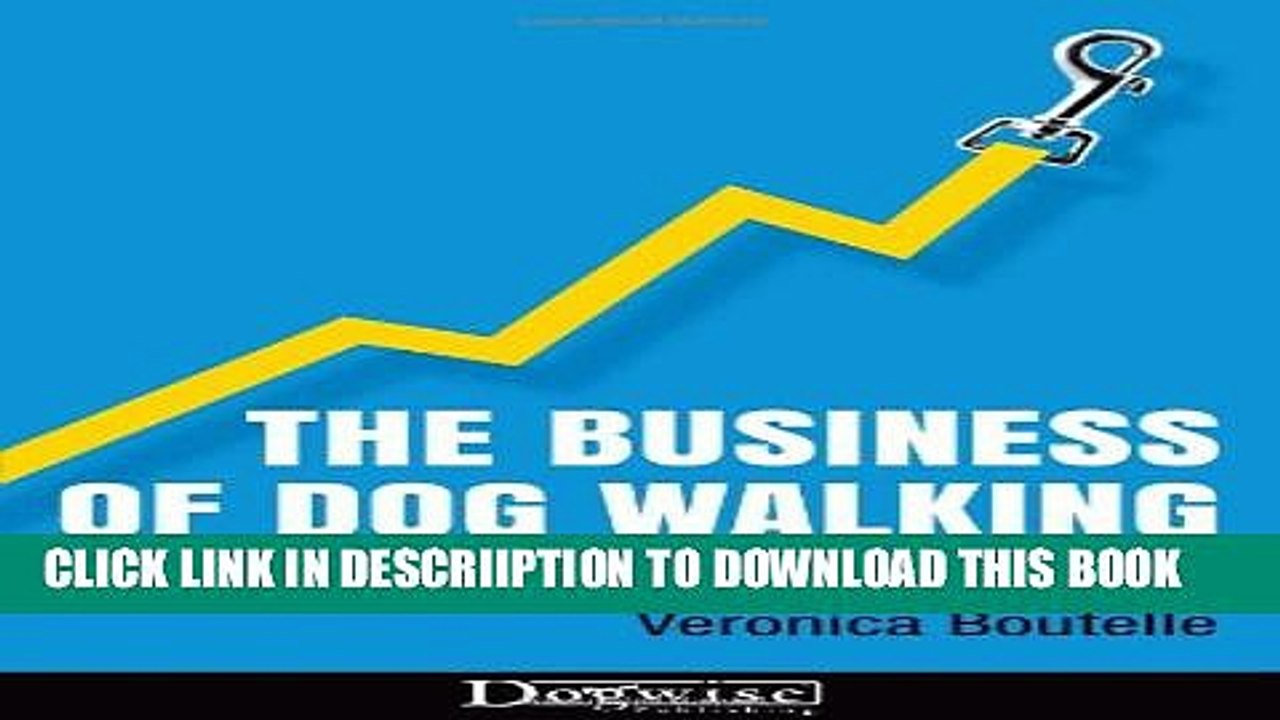 [PDF] The Business of Dog Walking: How to Make a Living Doing What You Love Popular Colection