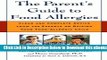 [Reads] The Parent s Guide to Food Allergies: Clear and Complete Advice from the Experts on