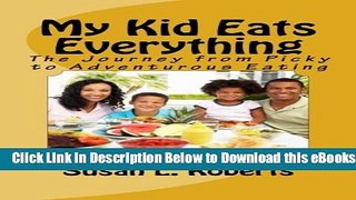 [PDF] My Kid Eats Everything: The Journey from Picky to Adventurous Eating Online Books