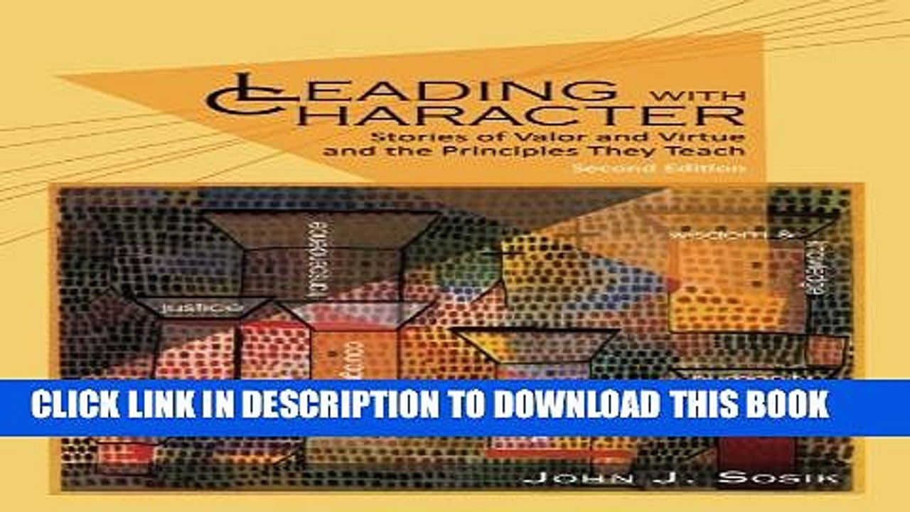 [PDF] Leading with Character - 2nd Edition: Stories of Valor and Virtue and the Principles They