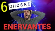 Gianni Varius: 6 choses énervantes