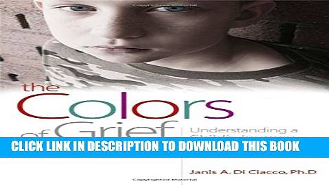 [PDF] The Colors of Grief: Understanding a Child s Journey through Loss from Birth to Adulthood