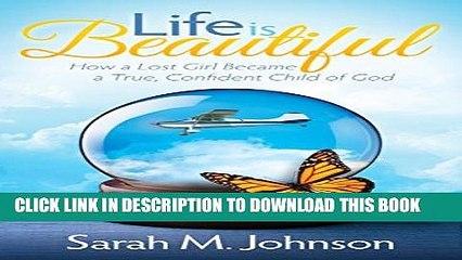 [PDF] Life is Beautiful: How a Lost Girl Became a True, Confident Child of God (Morgan James