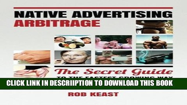 [PDF] Native Advertising Arbitrage: The Secret Guide To The Fastest Growing Way To Make Money With