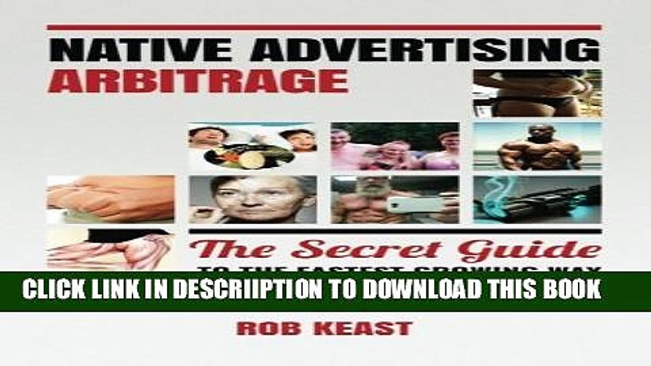 [PDF] Native Advertising Arbitrage: The Secret Guide To The Fastest Growing Way To Make Money With