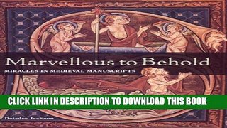 [PDF] Marvellous to Behold: Miracles in Illuminated Manuscripts Popular Online