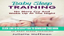[PDF] Baby Sleep Training: No More Cry and Wake Up At The Night: Simple and Effective Ways of Baby