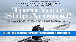 [New] Turn Your Ship Around!: A Workbook for Implementing Intent-Based Leadership in Your