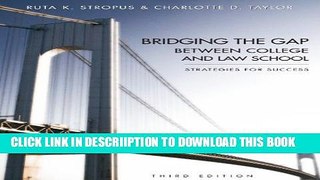 [New] Bridging the Gap Between College and Law School: Strategies for Success, Third Edition