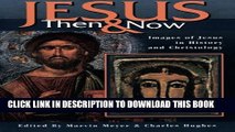[PDF] Jesus Then and Now: Images of Jesus in History and Christology Full Online