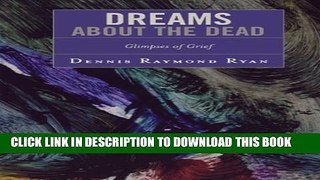 [PDF] Dreams about the Dead: Glimpses of Grief Popular Online