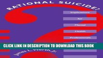 [PDF] Rational Suicide?: Implications for Mental Health Professionals (Death, Education, Aging and