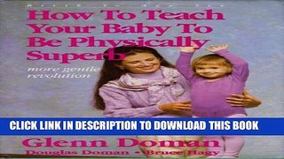 [PDF] How to Teach Your Baby to be Physically Superb Popular Online